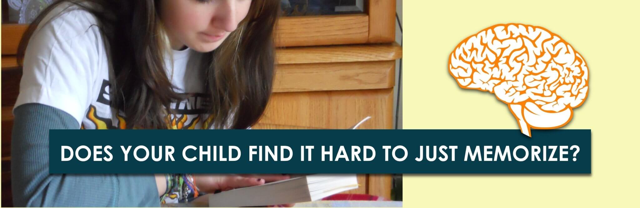 Does Your Child Find it Hard to Just Memorize?