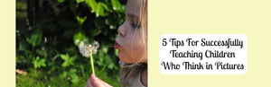 5 consejos para enseñar con éxito a los niños que piensan en imágenes