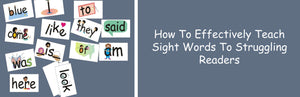 How to Effectively Teach Sight Words to Struggling Readers