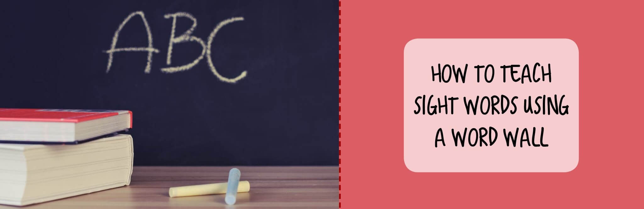 How to Teach Sight Words Using a Word Wall