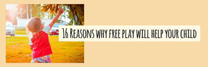 16 razones por las que el juego libre ayudará a su hijo