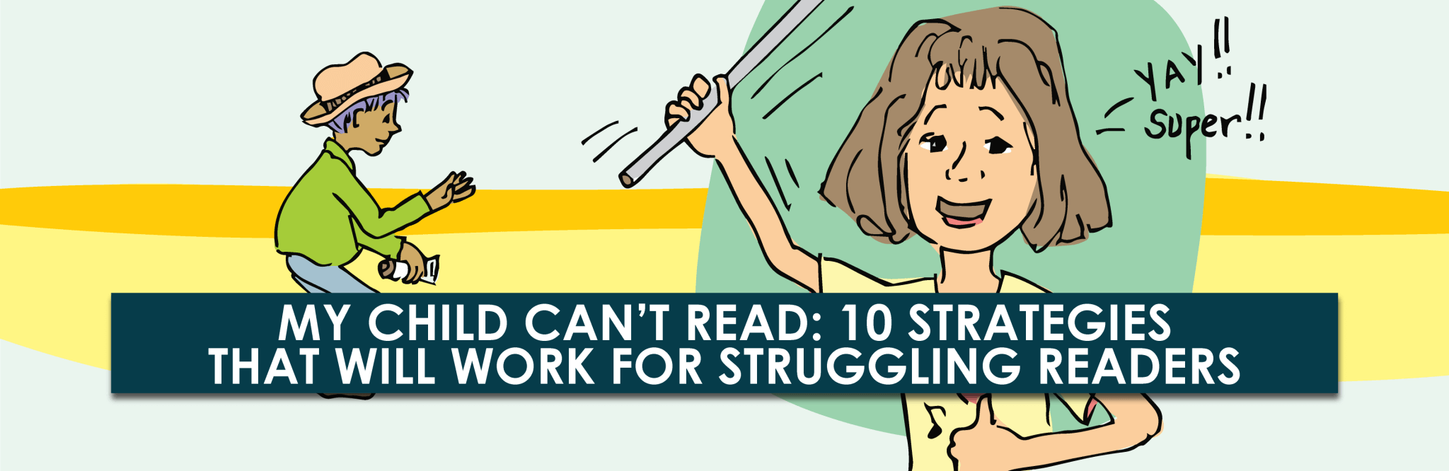 My Child Can't Read: 10 Strategies That Will Work For Struggling Readers