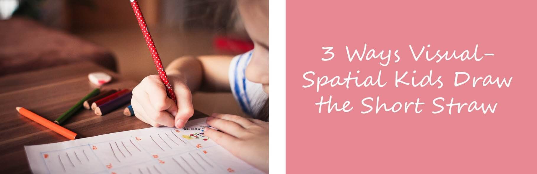 3 Ways Visual-Spatial Kids Draw the Short Straw