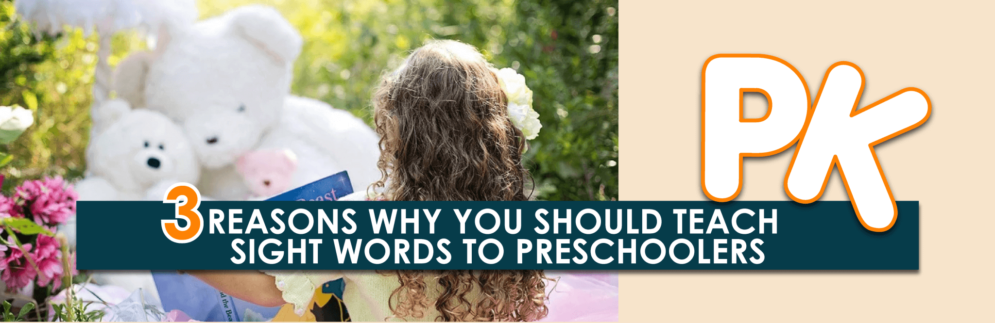 3 Reasons Why You Should Teach Sight Words to Preschoolers (Gasp!)